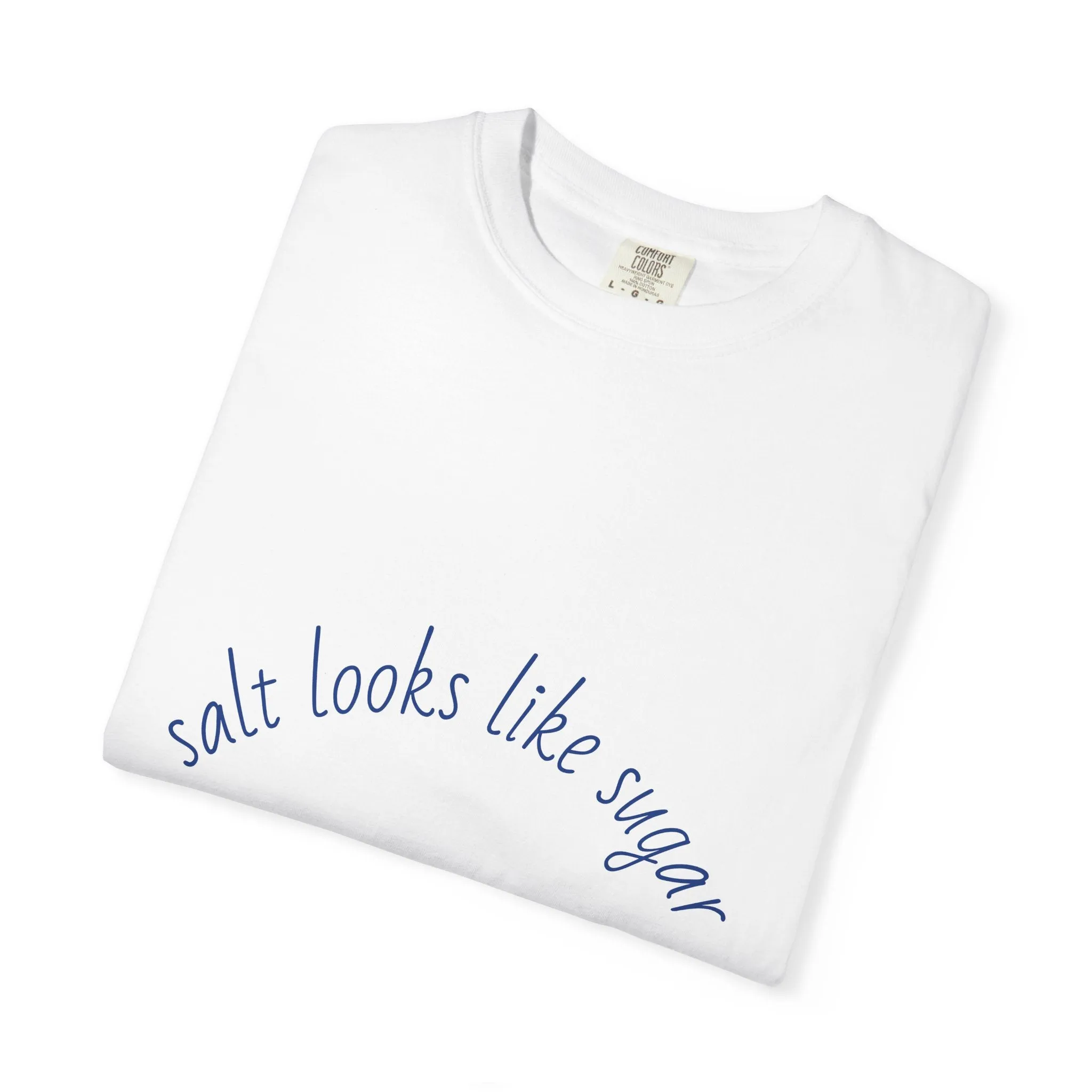 Playful Unisex T-Shirt - 'Salt Looks Like Sugar' Design for Everyday Vibes