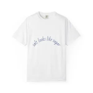 Playful Unisex T-Shirt - 'Salt Looks Like Sugar' Design for Everyday Vibes